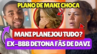 🔵 PLANO DE MANI É EXPOSTO, EX-BBB CHAMA FÃS DE DAVI DE DOENTES, TUDO SOBRE A GRANDE CONQUISTA