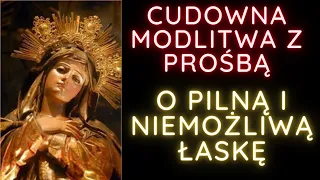 Modlitwa o wyproszenie łask niemożliwych do Maryi.