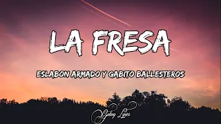 Eslabon Armado, Gabito Ballesteros - La Fresa (LETRA) 🎵