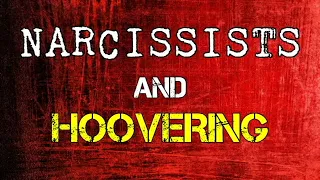 Narcissists and Hoovering: When The Narcissist Keeps Coming Back *NEW*