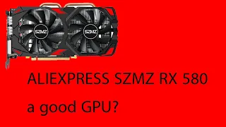 szmz RX 580 8GB  GOOD OR NOT?