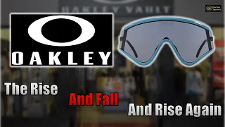 Oakley - The Rise and Fall and Rise Again