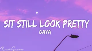 Daya - Sit Still, Look Pretty (Lyrics)