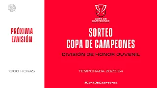 🚨DIRECTO🚨 SORTEO COPA DE CAMPEONES DIVISIÓN DE HONOR JUVENIL . | 🔴 RFEF