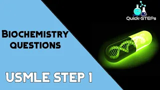 USMLE STEP 1 Biochemistry Questions | Explanations [Part 1]