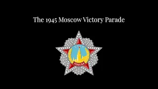 The 1945 Moscow Victory Parade (In Color)