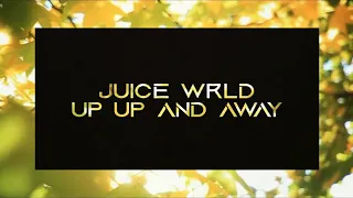 JUICE WRLD - UP UP AND AWAY (REMIXED)