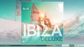 Ibiza Blue Deluxe 2 (Soulful & Deep House Mood) - [Promo Mix]