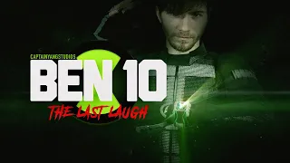 Ben 10: The Last Laugh - Trailer (2020) | Fan-Made