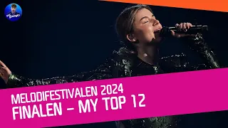 🇸🇪 Melodifestivalen 2024: Finalen - My Top 12