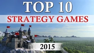 Top 10 Best STRATEGY Games of 2015