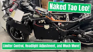 Naked Tao Leo! - Limiter Control, Headlight Adjustment, and Much More!