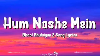 Hum Nashe Mein Toh Nahin (Lyrics) | Bhool Bhulaiyaa 2 | Arijit Singh, Tulsi Kumar, Kartik A, Kiara A