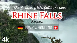 [4k] Rhine Falls Switzerland l Is it worth visiting? Largest Waterfall in Europe lSchaffhausen l2023