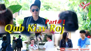 qub kiav roj  Part#1 /mas lis xiam hlwb /movie tawm tshiab/hmong new movie/fab thoj/niam vam khwb