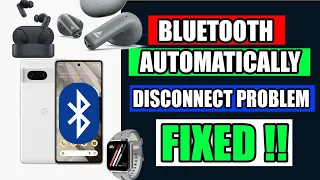 Bluetooth Earbuds Disconnect Problem Fixed | Bluetooth Keeps Disconnecting on Android Solved