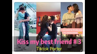 I tried to kiss my best friend today ！！！😘😘😘 Tiktok 2020 Part 3 --- Tiktok Porter