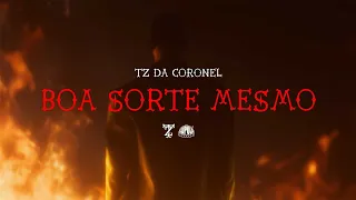 Tz da Coronel - Boa Sorte Mesmo (Prod. Dj Alle da Coro)