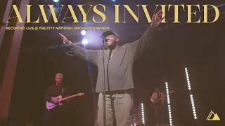 Always Invited | Influence Music & Larry James Walker II | Live At City National Grove of Anaheim