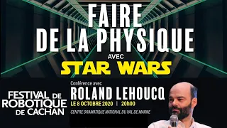 Faire de la physique avec Star Wars - Conférence avec Roland LEHOUCQ