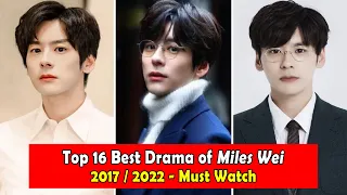 MILES WEI/WEI ZHE MING 魏哲鸣 DRAMALIST (2017-2022)