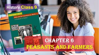 Peasants and Farmers Chapter 6 NCERT CLASS 9 History FULL