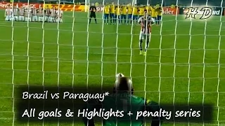 Brazil vs Paraguay* WON All goals & Highlights + penalty series -2015 Copa America