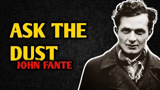 JOHN FANTE Ask The Dust: John Fante Quotes