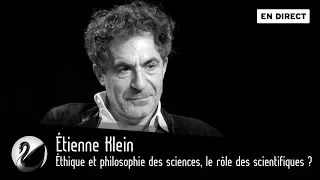 Étienne Klein : Éthique et philosophie des sciences, le rôle des scientifiques ? [EN DIRECT]