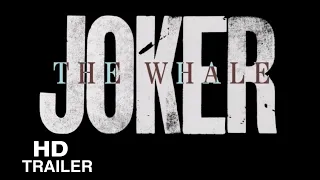 The Joker Whale Fan Made Trailer Mashup
