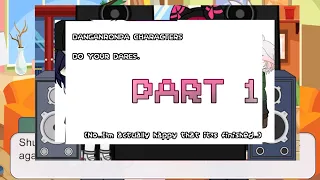 {Danganronpa Characters do your DARES} ( - I will make a part 2 soon...But not now.)