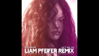 Rihanna - Lift Me Up (Liam Pfeifer Remix)