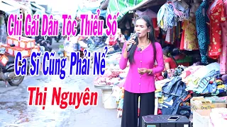 Ca Sĩ Chuyên Nghiệp Cũng Phải Nể Chị Gái Dân Tộc Thiểu Số Này - Mai Anh Đi Rồi - Thị Nguyên