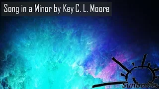 Audiobook: Song in a Minor Key by C. L. Moore / Science Fiction / Fantasy Fiction