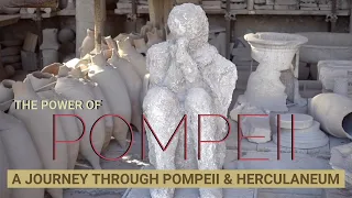 The Power of Pompeii: A journey through Pompeii & Herculaneum