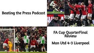 MATCH REVIEW |FA CUP QUARTERFINAL MAN UTD 4-3 LIVERPOOL