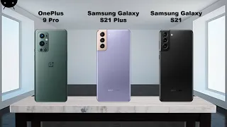 OnePlus 9 Pro vs Samsung Galaxy S21 Plus vs Samsung Galaxy S21