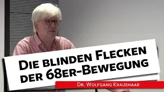 Dr. Kraushaar: Die blinden Flecken der 68er-Bewegung - 30.07.18