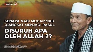 Kenapa Nabi Muhammad Diangkat Menjadi Rasul. Disuruh Apa Oleh Allah ?? - Buya Syakur