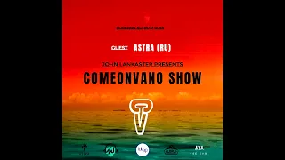 Comeonvano Show 34 (guest Astra (RU))