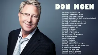 Don Moen Nonstop Praise and Worship Songs of ALL TIME  : Thank You Lord , How Great is Our God,..