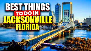 10 Best Things To Do In Jacksonville, Florida