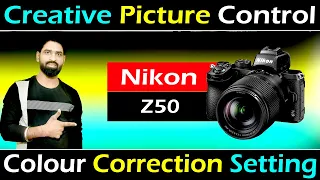Creative Picture Control | Nikon Z50 Colour Correction Setting In Hindi | PK Studio Kota