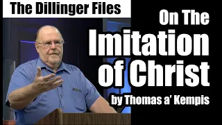 The Dillinger Files: The Imitation of Christ Book One: by Thomas a' Kempis