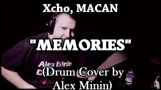 XCHO, MACAN -  "MEMORIES" (DRUM COVER BY ALEX MININ)