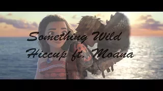 Something Wild - Hiccup feat. Moana