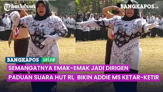 Semangatnya Emak-emak Jadi Dirigen Paduan Suara HUT RI,  Bikin Addie MS Ketar-Ketir