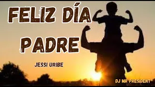 FELIZ DIA PADRE / Jessi Uribe (Lyrics)