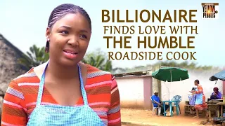 Billionaire Finds Love With The Humble Roadside Cook EKENE UMENWA Nigerian Movies