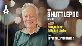 Ep.2.34"Bridge Over Tribbled Water" with Herman Zimmerman